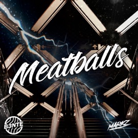 Meatballs B3nte & Markz