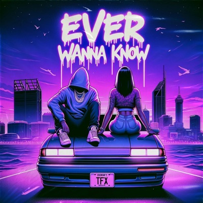 Ever Wanna Know - Single
