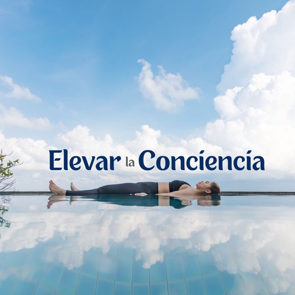Elevar la Conciencia (Música Relajante para Meditación Profunda, Reforzar el Poder Mental)