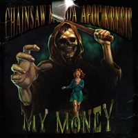 My Money - Single - CHAINSAW MURDA & Apoc Krysis