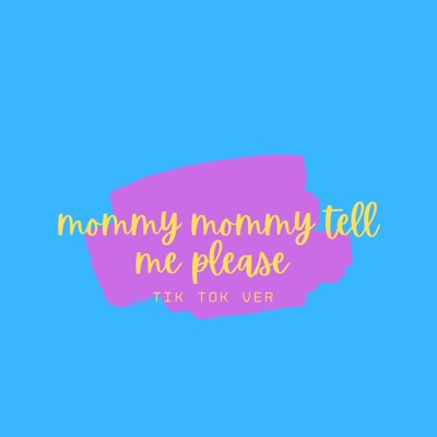 Rosali A. - Mommy, Mommy, Tell Me Please (Tik tok Version)