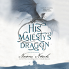 His Majesty's Dragon (Abridged) - Naomi Novik