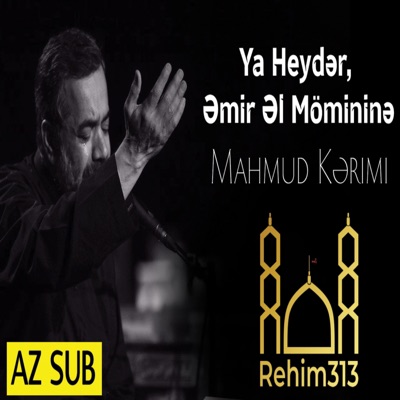 Rehim313 - Ya Heyder Emir El Mominin (e) [Mahmud Kerimi 2022]