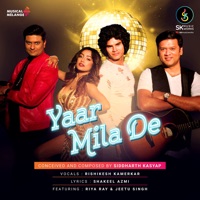 Yaar Mila De - Single - Siddharth Kasyap & Rishikesh Kamerkar