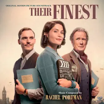 Their Finest (Original Motion Picture Soundtrack) by Rachel Portman album reviews, ratings, credits