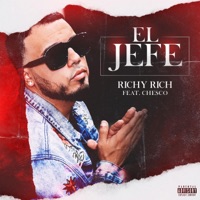 El Jefe (feat. Chesco) - Single - Richy Rich