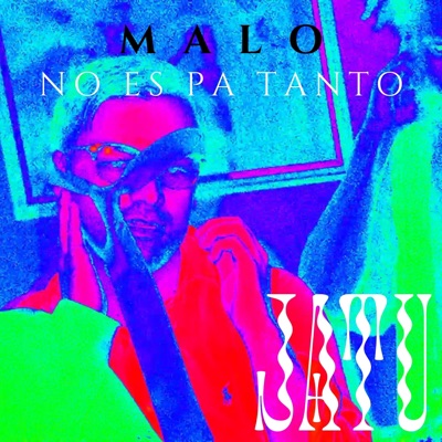 No es pa tanto (feat. Malo) [Remix] - Single