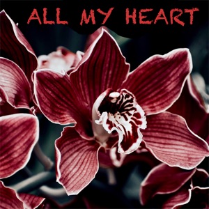 All My Heart (feat. AJ Lewis) - Single