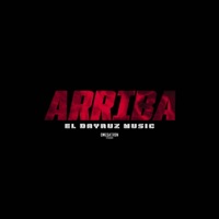 ARRIBA (feat. Omegatron el Efecto Musical) - Single - El Dayruz Music