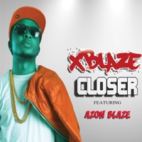 Closer (feat. Azon Blaze) - Single - XBlaze