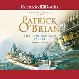 The Thirteen-Gun Salute (Aubrey/Maturin)