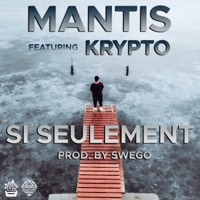 Si Seulement (feat. Krypto) - Single - Mantis