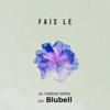 Fais Le (feat. Blubell) - Single