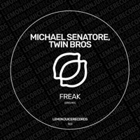Freak - Single - Michael Senatore & Twin Bros
