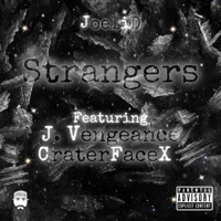 Strangers (feat. J.Vengeance & CraterFaceX) - Single - Joelid