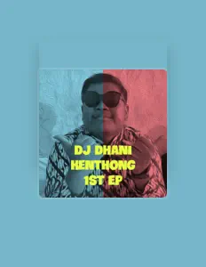 DJ DHANI KENTHONGを聴いたり、ミュージックビデオを鑑賞したり、経歴やツアー日程などを確認したりしましょう！