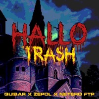 HALLO-TRASH (feat. Netero ftp & QUIBAR) - Single - ZepolThePlug