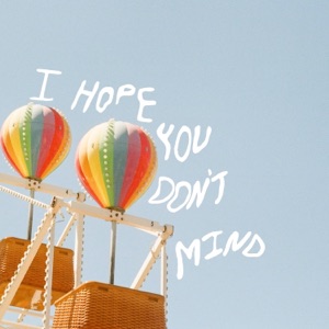 I Hope You Don't Mind
