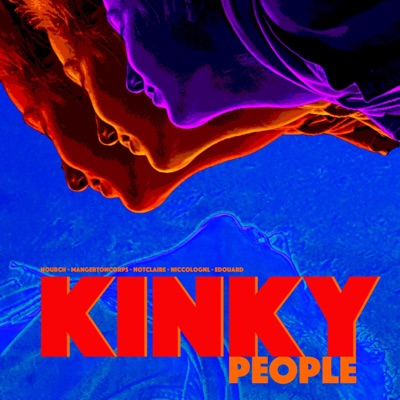 Kinky People (feat. mangertoncorps, notClaire, edouard & niccolognl) - EP