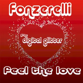 Feel the Love (feat. Digital Glitter) by Fonzerelli album reviews, ratings, credits