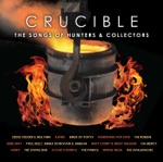 Crucible - The Songs of Hunters & Collectors (feat. Hunters & Collectors)