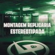 Montagem Réplicaria Estereotipada Single