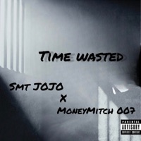 tIME WASTED - Single - SMT JOJO