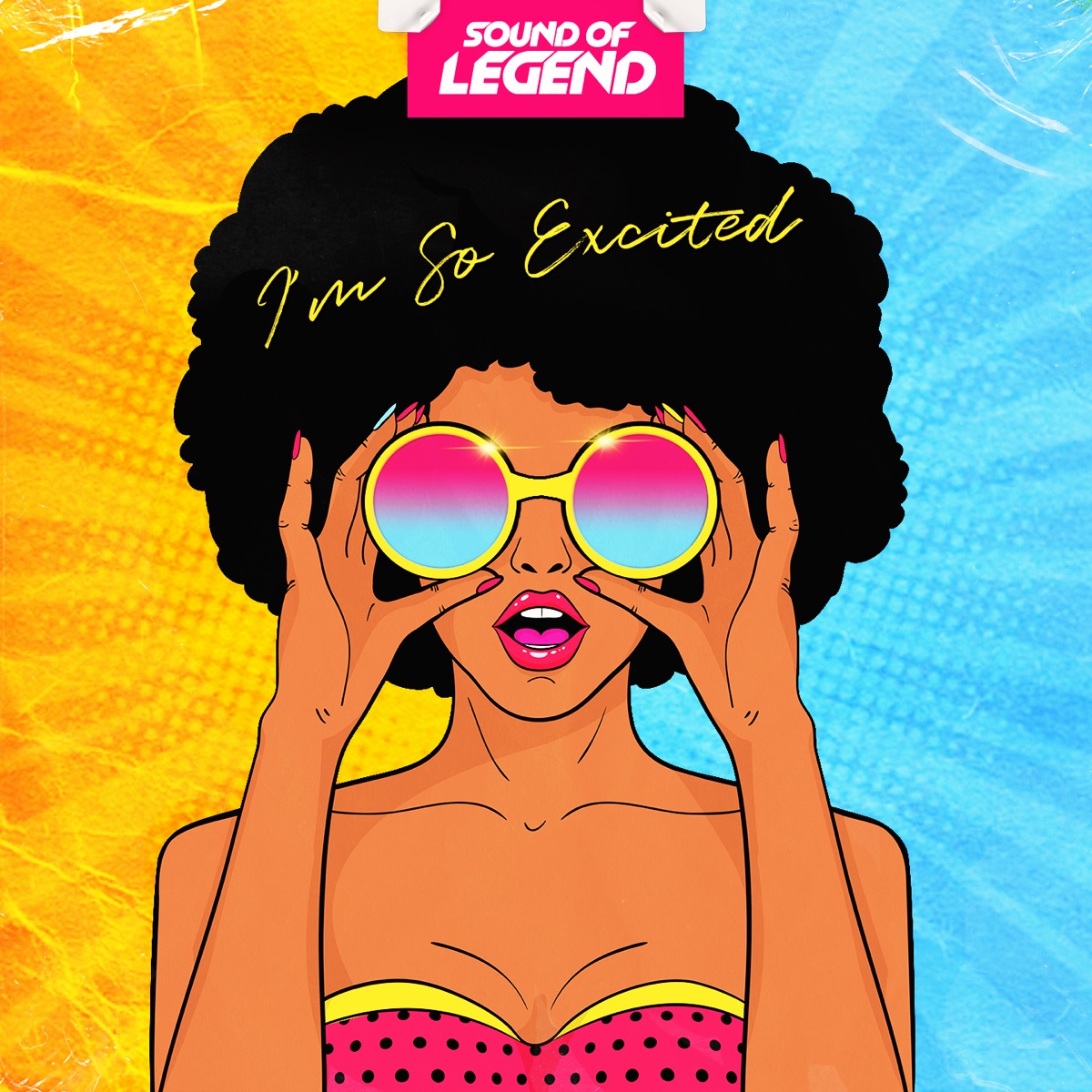 I'm So Excited - Single by Sound Of Legend on Apple Music
