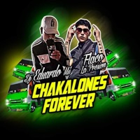 Chakalones Forever - Single - Dj Eduardo Mx & Flacco Lapresion