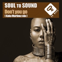 Don't you go (Kako Martinez Mix) - Single - Soul to Sound