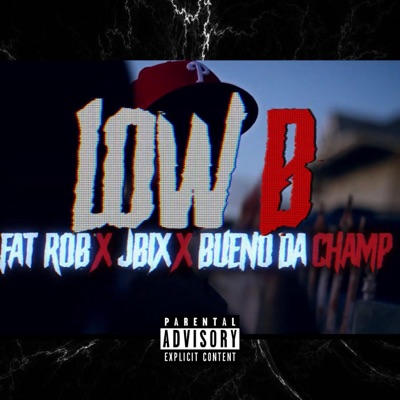 Low B (feat. JBix & Bueno Da Champ) - Single