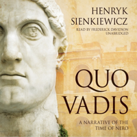 Quo Vadis: A Narrative of the Time of Nero - Henryk Sienkiewicz Cover Art