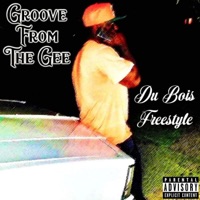 Du Bois Freestyle - Single - Groove from the Gee