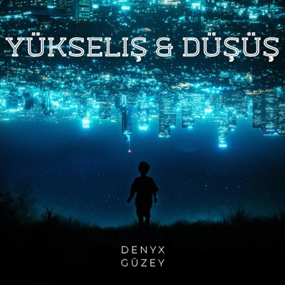 Yükseliş & Düşüş (feat. Güzey) - Single
