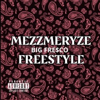 Mezzmereyez Freestyle - Single - Big Fresco