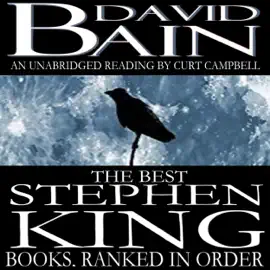 The Best Stephen King Books, Ranked in Order (Unabridged)