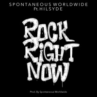 Rock Right Now (feat. Hilsyde) - Single - Spontaneous Worldwide