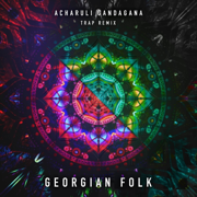 Acharuli Gandagana (Trap Remix Edit) - Georgian Folk