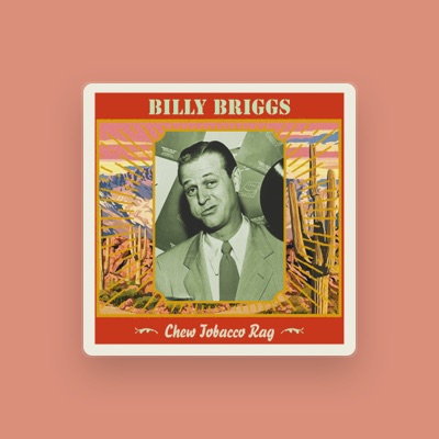 Listen to Billy Briggs, watch music videos, read bio, see tour dates & more!