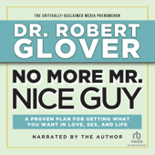 No More Mr. Nice Guy : A Proven Plan for Getting What You Want in Love, Sex and Life (Updated) - Robert Glover Cover Art