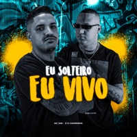 Eu Solteiro Eu Vivo (feat. É O CAVERINHA) - Single - Mc Jan