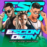 Escondidin - Single - Igor Dias, MC Myres & Diogo no Beat