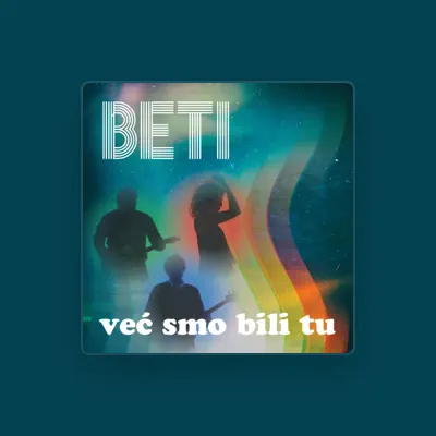 Listen to Beti, watch music videos, read bio, see tour dates & more!