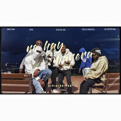 No hay manera (feat. Apx, Young 50, Xulo rasta & El Estigma 2tc) - Single