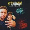 Stay Away (feat. YAY Da Kid) - JOYBVND lyrics