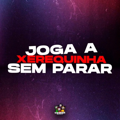 Joga a Xerequinha Sem Parar - Single