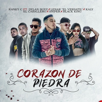 Corazón de Piedra (feat. Dylan Boyz, Lenar, Kaly, El Caballero, Sniper Hn & Black King) - Single