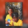 Toxic Love (feat. FR Solo) - Single