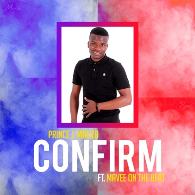 Confirm (feat. MaVee On The Beat) - Single