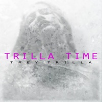 Trilla Time - Single - Trey Trilla